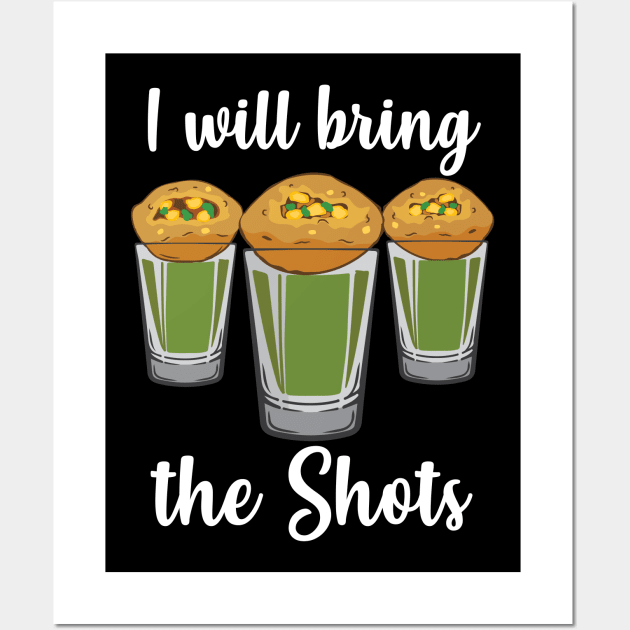 I will bring the shots Pani Puri shot glass Party India Design Wall Art by alltheprints